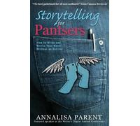 Annalisa C Parent Storytelling for Pantsers (Copertina rigida)