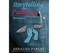 Annalisa C. Parent Storytelling for Pantsers (Tascabile)