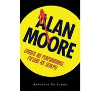 Annalisa Di Liddo Alan Moore (Tascabile) Great Comics Artists Series