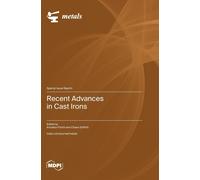 Annalisa Fortini Chiara Soffritti Recent Advances in Cast Irons (Tascabile)