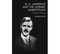 Annalise Grice D. H. Lawrence and the Literary Marketplace (Tascabile)