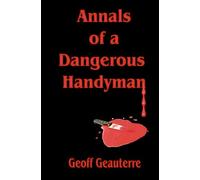 Annals of a Dangerous Handyman