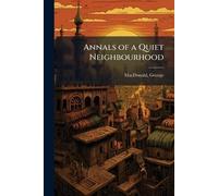 Annals of a Quiet Neighbourhood