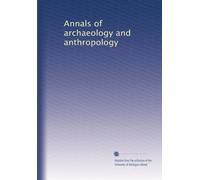 Annals of archaeology and anthropology (Volume 2)