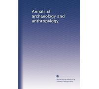 Annals of archaeology and anthropology (Volume 7)