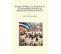 Annals of Music in America: A Chronological Record of Significant Musical Events