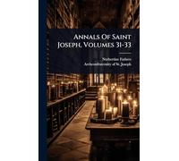 Annals Of Saint Joseph, Volumes 31-33
