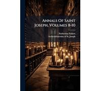 Annals Of Saint Joseph, Volumes 8-10