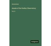 Annals of the Dudley Observatory: Vol. II