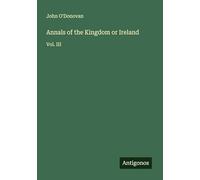 Annals of the Kingdom or Ireland: Vol. III