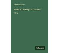 Annals of the Kingdom or Ireland: Vol. IV