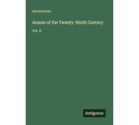 Annals of the Twenty-Ninth Century: Vol. II