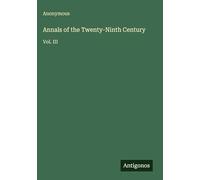 Annals of the Twenty-Ninth Century: Vol. III