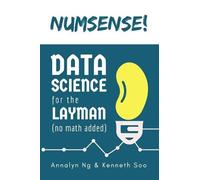 Annalyn Ng Kenneth Soo Numsense Data Science for the Layman (Tascabile)