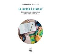 Annamaria Corallo La messa è finita? (Tascabile) Il Telaio Di Lidia