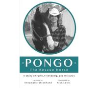 Annamarie Strawhand Pongo The Rescue Horse (Tascabile)