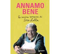 Annamo bene. La cucina romana di Sora Lella