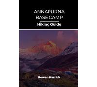 ANNAPURNA BASE CAMP HIKING GUIDE