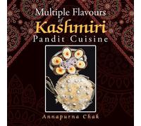 Annapurna Chak Multiple Flavours of Kashmiri Pandit Cuisine (Tascabile)