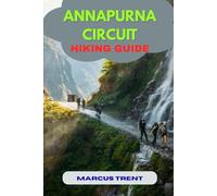 ANNAPURNA CIRCUIT HIKING GUIDE