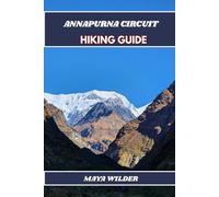 ANNAPURNA CIRCUIT HIKING GUIDE