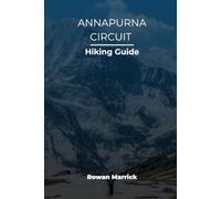 ANNAPURNA CIRCUIT HIKING GUIDE