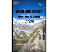 ANNAPURNA CIRCUIT HIKING GUIDE 2025