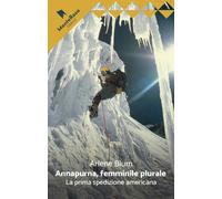 Annapurna, femminile plurale. La prima spedizione americana - 202