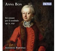 Annarosa Partipilo - Anna Bon: Six Sonatas for Harpsichord, Op. 2, 1757