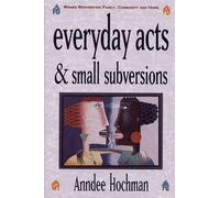 Anndee Hochman Everyday Acts and Small Subversions (Tascabile)