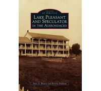 Anne A. Weaver Beverly Ho Lake Pleasant and Speculator in the Adiron (Tascabile)