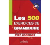 Anne Akyüz Bernadette Bazelle-Shahma Les 500 exercices de grammaire (Tascabile)