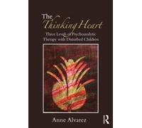 Anne Alvarez The Thinking Heart (Tascabile)