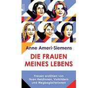 Anne Ameri-Siem Die Frauen meines Lebens: Frauen erzählen von (Copertina rigida)