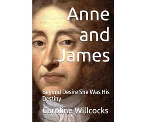 Anne and James: Beyond Desire She Was His Destiny