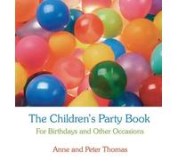 Anne and Peter Thomas The Children's Party Book (Tascabile)