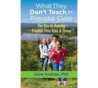 Anne Andrew What They Don't Teach in Prenatal Class (Tascabile)