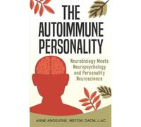 Anne Angelone The Autoimmune Personality: The Top 3 Traits That May (Tascabile)