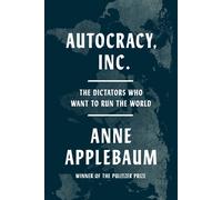 Anne Applebaum Autocracy, Inc. (Copertina rigida)