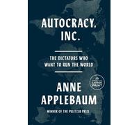 Anne Applebaum Autocracy, Inc. (Tascabile)
