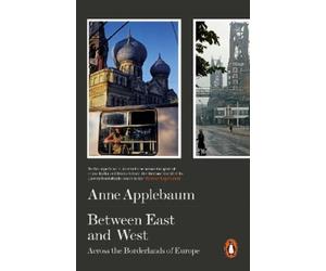 Anne Applebaum Between East and West (Tascabile)