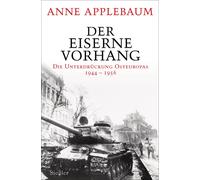 Anne Applebaum Der Eiserne Vorhang: Die Unterdrückung Osteur (Copertina rigida)