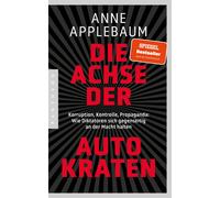 Anne Applebaum Die Achse der Autokraten: Korruption, Kontrolle, Pro (Tascabile)