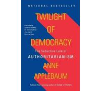 Anne Applebaum Twilight of Democracy (Tascabile)