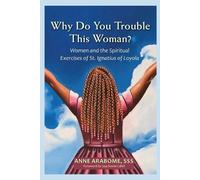 Anne Arabome Why Do You Trouble This Woman? (Tascabile)