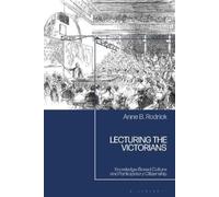 Anne B. Rodrick Lecturing the Victorians (Copertina rigida)