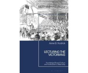 Anne B. Rodrick Lecturing the Victorians (Copertina rigida)