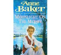 Anne Baker Moonlight on the Mersey (Tascabile)