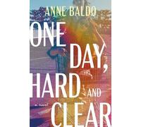 Anne Baldo One Day, Hard and Clear (Tascabile)