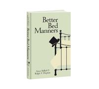 Anne Balliol Ralph Y. Hopton Better Bed Manners (Copertina rigida)